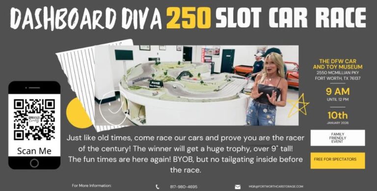 Flyer for Dashboard Diva 250 Slot Car Race at the DFW Car & Toy Museum. Register for FREE only 32 Race Spots!